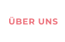 ÜBER UNS