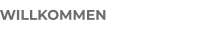 WILLKOMMEN